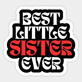 Best Little Sister Ever Sticker